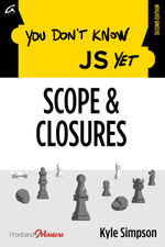 You Dont know JS - Scope & Closures